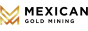 MEXICAN GOLD MINING